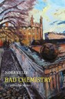 Bad Chemistry - Nora Kelly - 9781917543316
