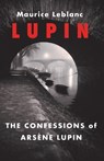The Confessions of Arsene Lupin - Maurice LeBlanc - 9781917543385