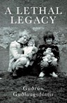 A Lethal Legacy - Guðrun Guðlaugsdottir - 9781917586023