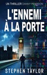 L'Ennemi à la Porte: French Translation of Enemy At The Door - Stephen Taylor - 9781917616447
