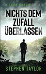 Nichts dem Zufall überlassen: German Translation of Leave Nothing To Chance - Stephen Taylor - 9781917616539