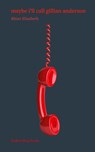 maybe i'll call gillian anderson - Rhian Elizabeth - 9781917617062