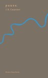 p a u s e. - J. R. Carpenter - 9781917617567