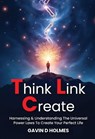 THINK LINK CREATE - Gavin D Holmes - 9781917640350