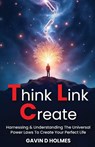 THINK LINK CREATE - Gavin D Holmes - 9781917640374