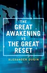 The Great Awakening vs the Great Reset - Alexander Dugin - 9781917646192