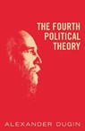The Fourth Political Theory - Alexander Dugin - 9781917646277