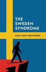 The Sweden Syndrome: How Elites Commit National Self-Destruction - Karl-Olov Arnstberg - 9781917646970