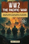 WW2 - The Pacific War - James Burrows - 9781917664103
