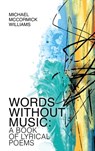 Words Without Music - Michael McCormick Williams - 9781917667203