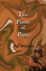 Two Pieces of Putty - A.J. Woods - 9781917673044