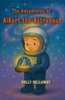 The Adventures of Albert the Astronaut - Holly Kellaway - 9781917673693