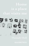 Home is a Place that Visits Me - Hannah Hull - 9781917692007