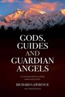 Gods, Guides and Guardian Angels - Richard Lawrence - 9781917704250