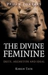 Pagan Portals - The Divine Feminine - Karen Tate - 9781917704342