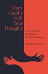 Don't Cuddle with Your Thoughts - Georg Lolos - 9781917704373