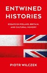 Entwined Histories - Piotr Wilczek - 9781917704540