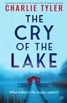 The Cry of the Lake - Charlie Tyler - 9781917705462