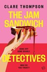 The Jam Sandwich Detectives - Clare Thompson - 9781917705578