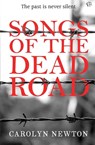 Songs of the Dead Road - Carolyn Newton - 9781917705592