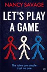 Let's Play a Game - Nancy Savage - 9781917705790