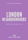 An Opinionated Guide to London Neighbourhoods - James Manning - 9781917719001