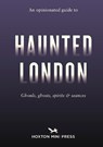 An Opinionated Guide to Haunted London - Ian Simmons - 9781917719018