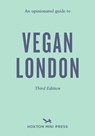 Opinionated Guide to Vegan London: Third Edition: An - Emmy Watts - 9781917719063