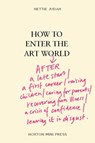 How to Enter the Art World... - Hettie Judah - 9781917719155