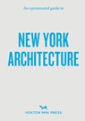 An Opinionated Guide to New York Architecture - Allison C. Meier - 9781917719179