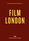 An Opinionated Guide to Film London - Nigel Smith - 9781917719421
