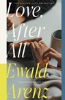 Love, After All - Ewald Arenz - 9781917764308
