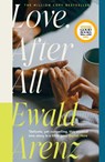 Love, After All - Ewald Arenz - 9781917764308