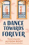 A Dance Towards Forever - Alyson Root - 9781917785105