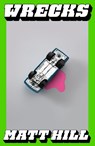 Wrecks - Matt Hill - 9781917792295