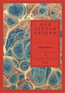 Our Little Friend - Patricia Rivers - 9781917792653