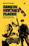 Sand in Strange Places - Richard Grainger - 9781917837699