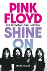Pink Floyd Shine On - Mark Blake - 9781917923088