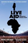 Live Aid: The Definitive 40 Year Story - Paul Vallely - 9781917923408