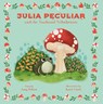 JULIA PECULIAR AND THE TOADSTOOL TRIBULATIONS - AMY WILSON - 9781917956314