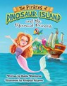 THE PIRATES OF DINOSAUR ISLAND AND THE MERMAID PRINCESS - SHEILA WENBORNE - 9781917956383