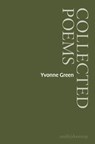 Yvonne Green: Collected Poems - Yvonne Green - 9781917987059