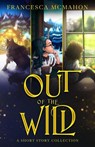 Out of the Wild - Francesca McMahon - 9781918113051
