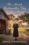 The Amish Locksmith's Key To Her Heart - Grace Springfield - 9781918219968