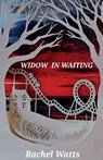 Widow In Waiting - Rachel Watts - 9781918264401