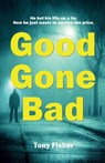 Good Gone Bad - Tony Fisher - 9781918264425