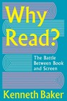 Why Read? - Lord Kenneth Baker - 9781918271089