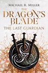The Dragon's Blade - Michael R. Miller - 9781918298086