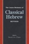 The Concise Dictionary of Classical Hebrew Revised - David J. A. Clines - 9781918358032