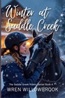 Winter at Saddle Creek (friendship healing horse book) - Wren Willowbrook - 9781918385106